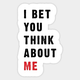 I Bet You Think About Me v3 Sticker